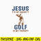 Jesus Is My Savior Golf Is My Therapy Svg, Png Dxf Eps File.jpg