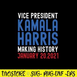 Kamala Harris Inauguration 2021 Making History Svg, Png Dxf Eps File