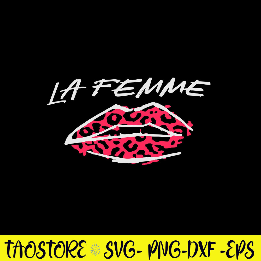 La Femme Slogan Print Lip Svg, La Femme Svg, Png Dxf Eps File.jpg