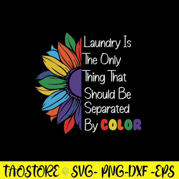 Laundry is the only thing that should be separated by color svg, png dxf eps file.jpg