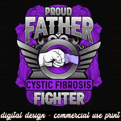 Proud Dad of a CF Warrior png, CF Awareness, cystic fibrosis