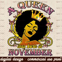 This Queen Was Born in November png, Birthday Queen png, November Queen png, November Birthday png, Black Queen png, Bir