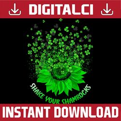 st patrick's day shake your shamrocks sunflower lucky clover png sublimation designs