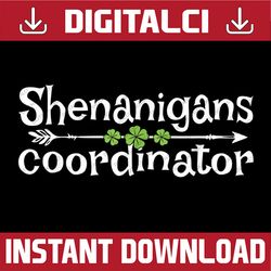 Shenanigans Coordinator St Patrick's Day Funny Lucky Teacher PNG Sublimation Designs