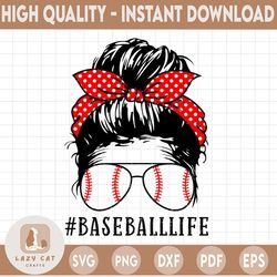 baseball mom life png, baseball mom life png, digital download, mom life png sublimation design download, messy bun png,