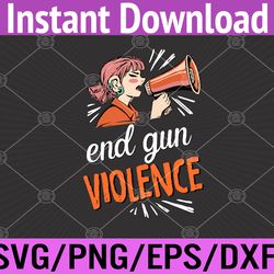 end gun violence awareness - enough end gun violence svg, eps, png, dxf, digital download