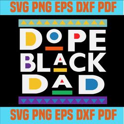 dope black dad svg,dop black son svg,black dad svg,happy father's day,fathers day svg, fathers day gift,father gift,fath
