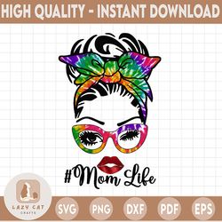 Messy Bun Mom Tie dye PNG, Mom Life, Colorful tie dye, Digital Sublimation Print or DTG, Print , PNG File