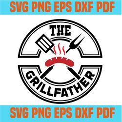 The Grillfather svg, fathers day svg, Grillfather svg, bbq svg, chef svg, grill svg, grill master svg, Grilling Svg, dad