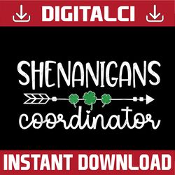 Shenanigans Coordinator St Patrick's Day PNG Sublimation Designs