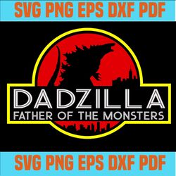 Dadzilla Father of the Monsters SVG , Dadzilla Father svg, best dad ever svg, fathers day svg, dad svg, papa svg, father
