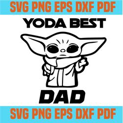 Yoda Best Dad in the Galaxy svg, Star Wars svg, best dad ever svg, fathers day svg, dad svg, papa svg, father svg, fathe