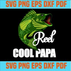 reel cool papa,papy svg,fathers day svg, fathers day gift,happy fathers day,love papy,father gift,fathers day shirt, gif