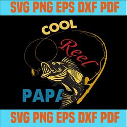 Reel cool papa,papy svg,fathers day svg, fathers day gift,happy fathers day,love papy,daddy svg,best dad ever, best dad,