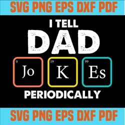 I tell dad jokes periodically,unisex tshirt,father's day svg,husband shirt,happy father's day,funny dad svg,father gift