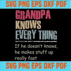 Grandpa knows everything ,funny Grandpa,papa shirt, grandpa gift, gift for grandpa, grumpa shirt, grandpa shirt, fathers