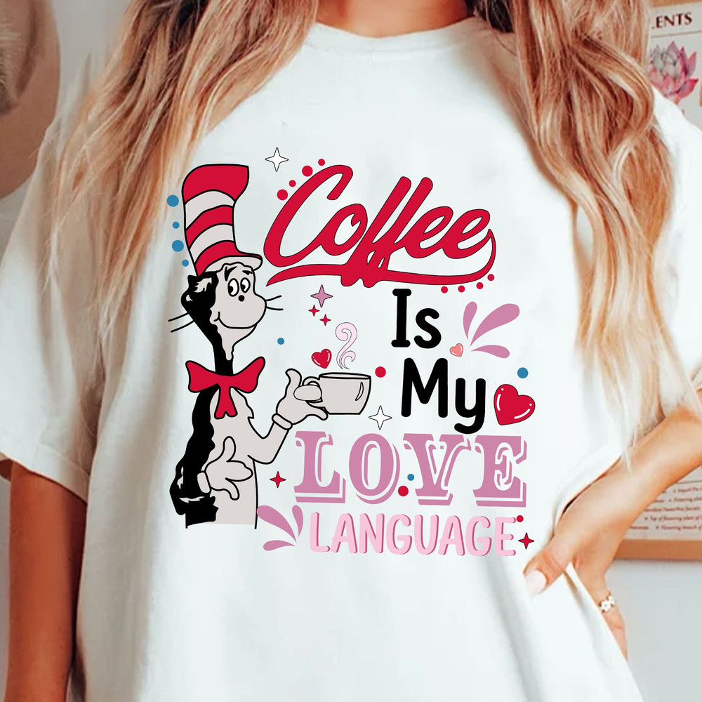 Coffee Is My Love Language Svg, Cat In The Hat Svg, Dr. Seuss Svg, Happy Valentine Day Svg, Funny Valentine Gifts,Dr.Seuss for Teacher Gifts.jpg