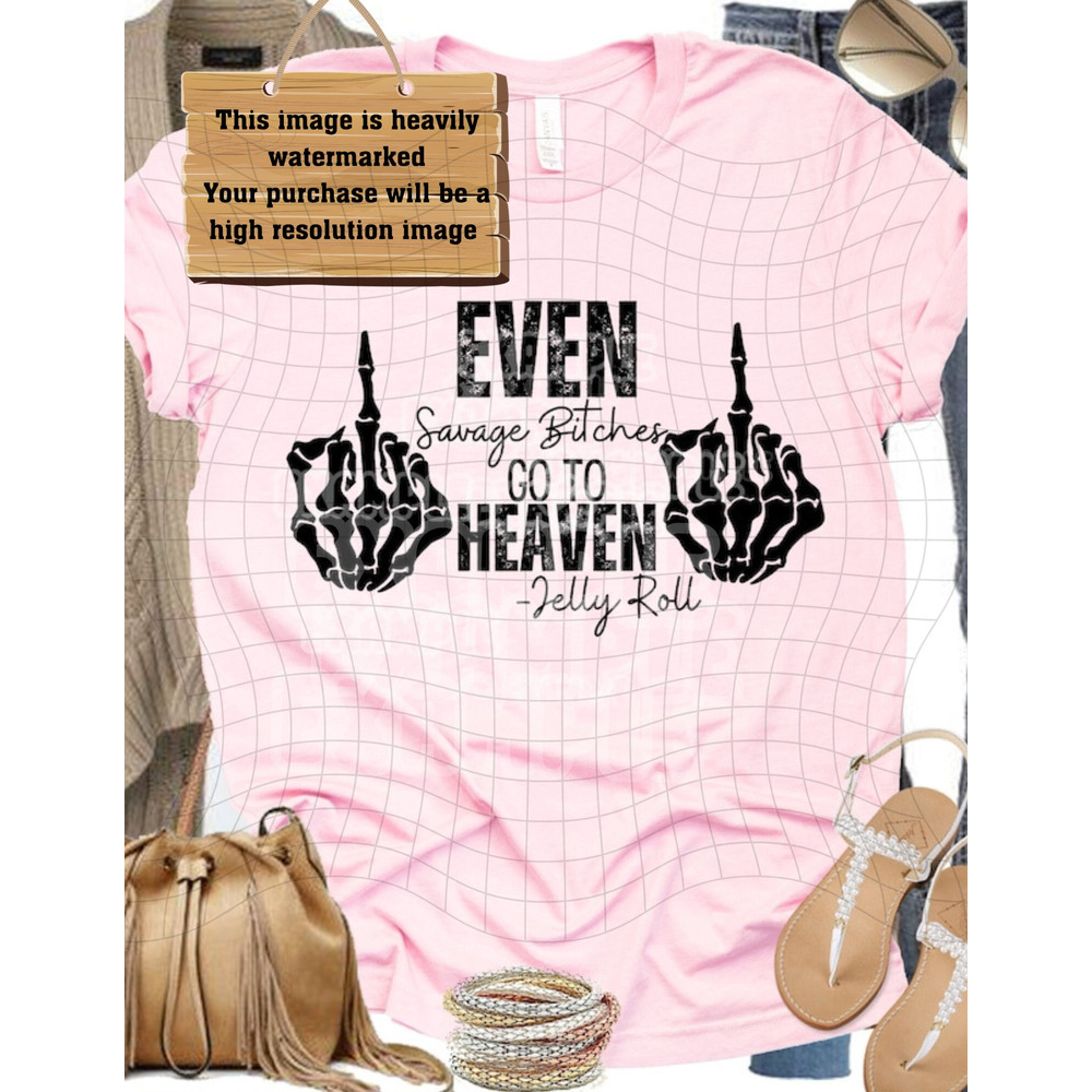 Even savage btches go to Heaven Jelly Son of a Sinner Bunnie PNG Digital Download Sublimation Tshirt Design.jpg