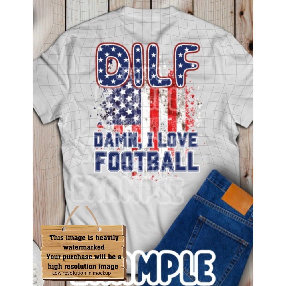 FOOTBALL shirt png Dilf Png damn I Love football PNG, Funny png, Fall png, football png, Dilf png, fall png Includes 3 Png files.jpg