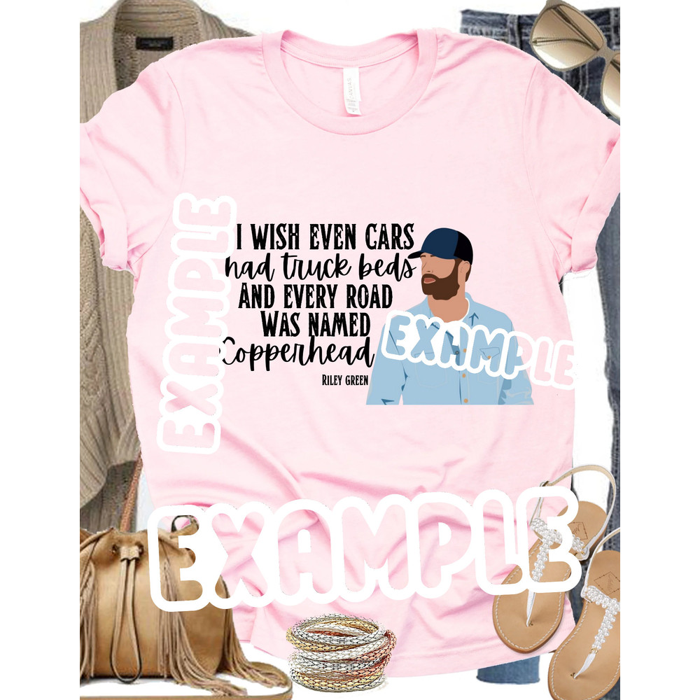 Riley Green PNG I wish even Cars Had Truckbeds and every road was named Copperhead PNG Sublimation I wish grandpa's never died PNG Country.jpg