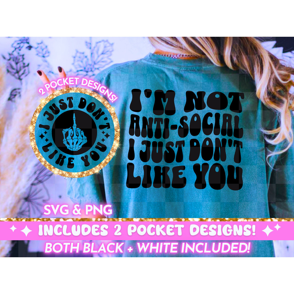 I Just Don't Like You Funny Quote PNG SVG, Sarcastic Anti-Social Sublimation Design, Adult Humor Cool T-Shirt Design For Women, Download.jpg