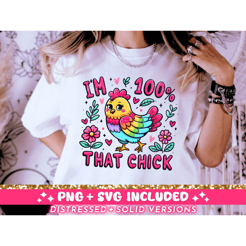 I'm 100 That Chick PNG, Funny Chicken Sublimation Design, Funny Easter T-Shirt Mug PNG File, Chicken Lover Sarcastic Digital Download.jpg