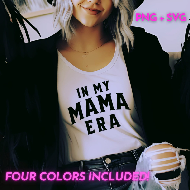 In My Mama Era PNG SVG, Swift Mom png svg, Mom Mama Tshirt Designs For Women, Mom Tshirt Sublimation, Funny Mama PNG, Mama Sublimation.jpg