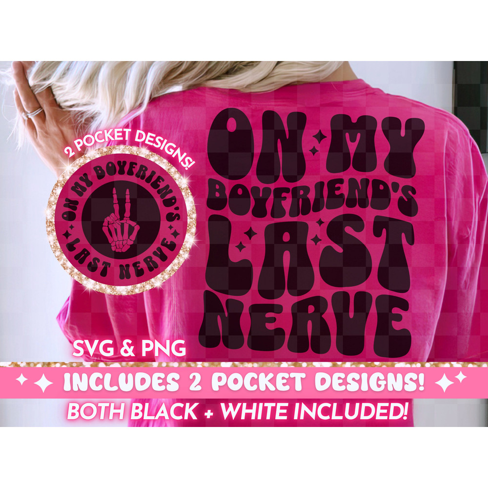 On My Boyfriend's Last Nerve PNG SVG, Funny Retro PNG Design, Adult Humor Png, Funny Quote Svg, Girlfriend Boyfriend png, T-Shirt Design.jpg