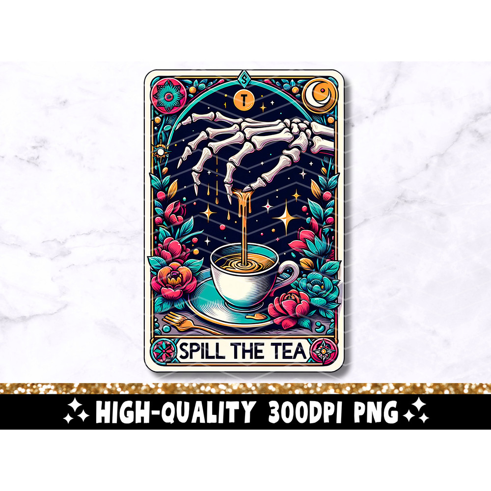 Spill The Tea Funny Tarot Card PNG, Sarcastic Skeleton Sublimation Design, Cool Popular Trendy Sassy Witchy Tarot PNG, Digital Download.jpg