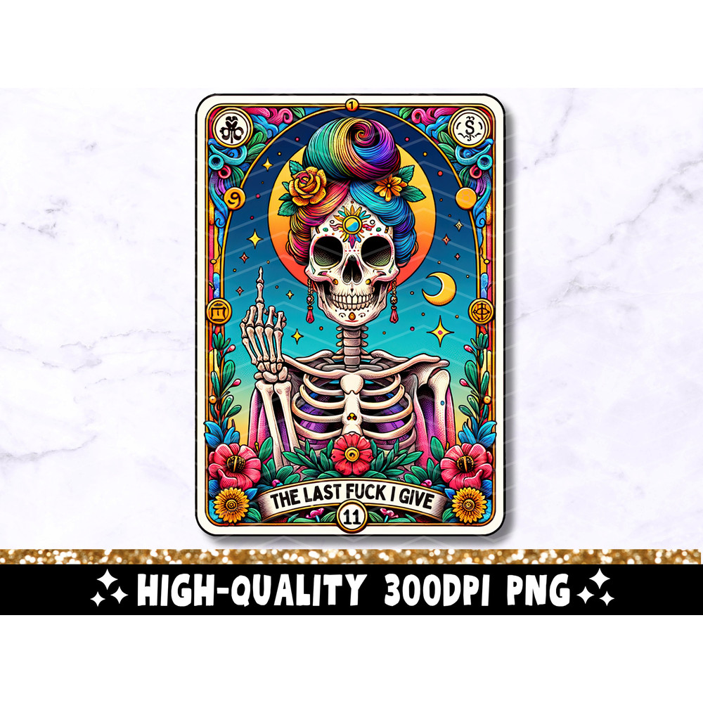 The Last Fuck I Give Funny Tarot Card PNG, Sarcastic Sweary Skeleton Sublimation Design, Sassy Witchy T-Shirt PNG File, Digital Download.jpg