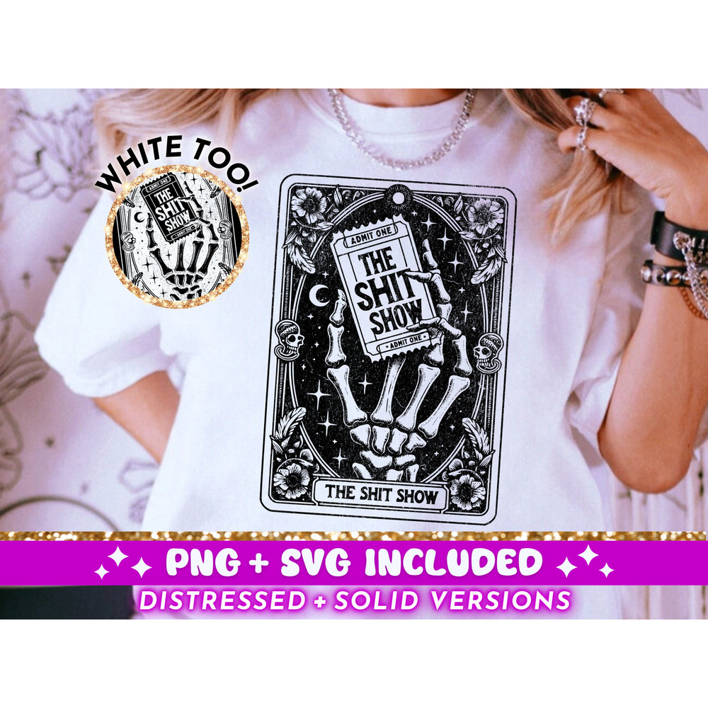 The Shit Show Funny Tarot Card SVG PNG, Sarcastic Sweary Skeleton Sublimation Design, Witchy Funny T-Shirt png SVG File Cut Digital Download.jpg