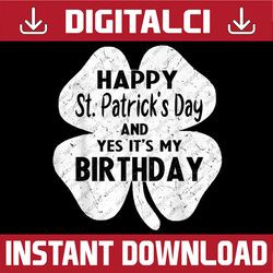Happy St Patrick's Day Its My Birthday Funny Shamrock Boys PNG Sublimation Designs