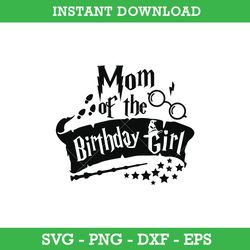 Mom Of The Birthday Girl SVG, Harry Potter SVG, Birthday SVG, PNG DXF EPS, Instant Download