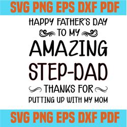 Happy father's day to my amazing step dad svg,fathers day svg, fathers day gift,svg cricut, silhouette svg files, cricut