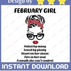 February Girl SVG, Hated by many, Loved by plenty, A mouth can't control, Woman With Glasses Svg Sublimation