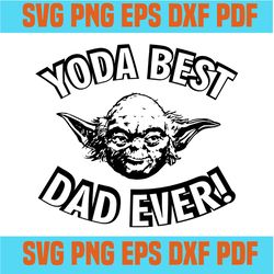 Master Yoda Star Wars Yoda Best Dad Ever Love You I Do svg,Fathers Day SVG,svg,svg cricut, silhouette svg files, cricut