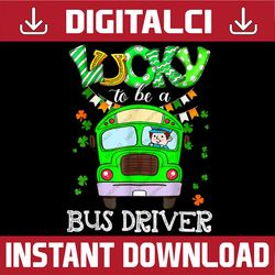 funny lucky to be a bus driver st patrick's day png sublimation designs