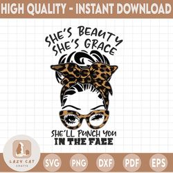 messy bun png she's beauty she's grace she'll punch you in the face png funny quotes png funny gift idea