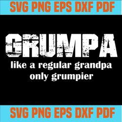 Grumpa svg, Grumpa like a regular Grandpa only Grumpier svg, Grandfarther SVG File, Grandpa SVG, GrandPapa Svg,svg cricu