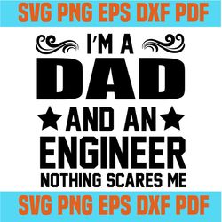 I'm a dad and an engineer svg,svg,svg cricut, silhouette svg files, cricut svg, silhouette svg, svg designs, vinyl svg