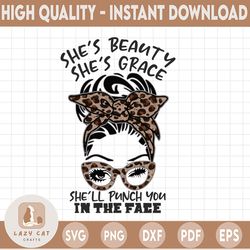 Messy Bun Brown Leopard mom life, She's beautiful Grace She'll punch you in the face Gift PNG Files Digital Art