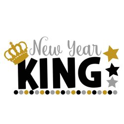 New Year King Svg, New Year Svg, Happy New Year Svg, Family New Year Svg, King Svg