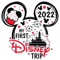 My first trip 2022 Disney Mouse Svg, Holidays Svg, New Year Svg, Mickey Mouse Svg