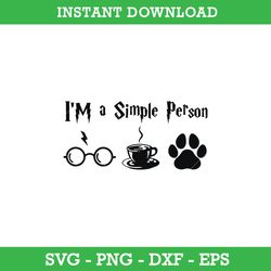 I'm  A Simple Person SVG, Harry Potter SVG, Coffee SVG, Cat SVG, PNG DXF EPS, Instant Download