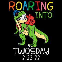 Roaring Into Twosday 2/22/22 Svg, Dinosaur Twos Day Svg, Dinosaur Svg, Twosday Svg