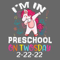I'm in Preschool On Twosday Svg, Tuesday February 2nd Svg, Unicorn Svg, Rainbow Svg