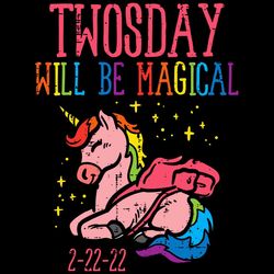 Twosday Will Be Magical 22222 Unicorn Svg, Unicorn Svg, Rainbow Svg, Twosday Svg