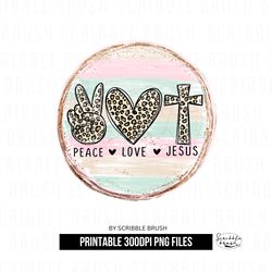 Peace Love Jesus Round Sublimation PNG Design