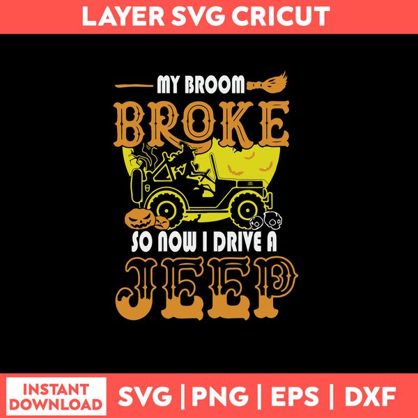 My Broom Broke So Now I Drive A Jeep Svg, Jeep Car Svg, Witch Svg, Png Dxf Eps File.jpg