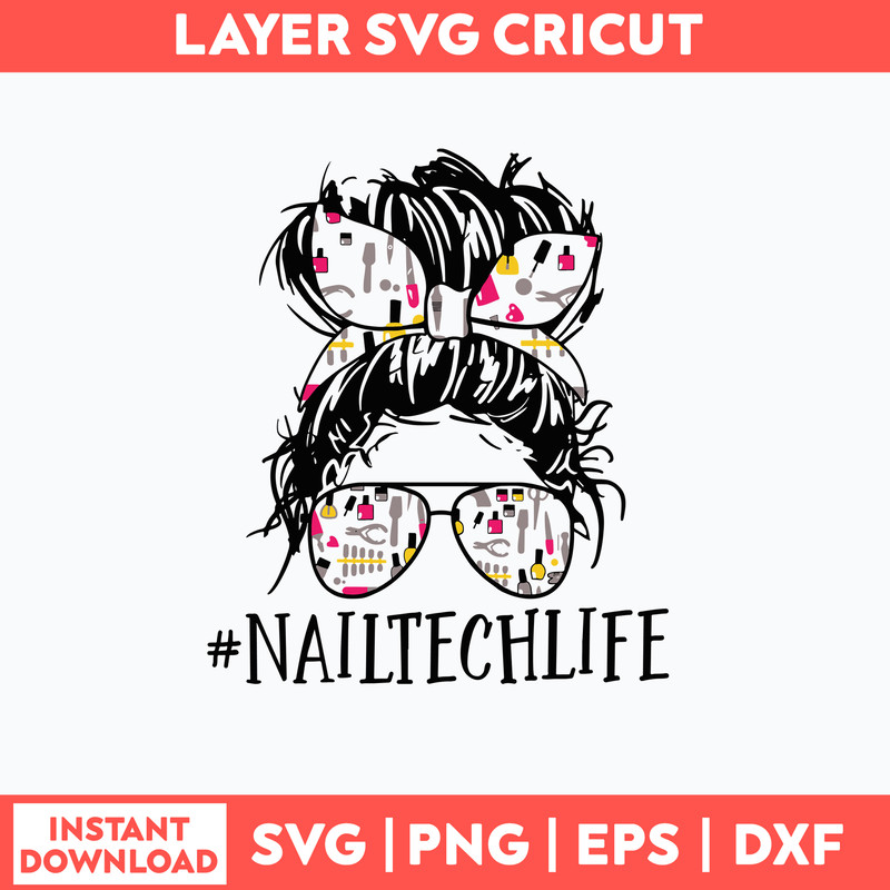Nail Tech Life Svg, Messy Bun Mom Life Svg, Png Dxf Eps File.jpg